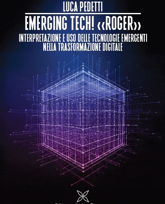 Emerging tech! «Roger» Interpretazione e uso delle tecnologie emergenti nella trasformazione digitale