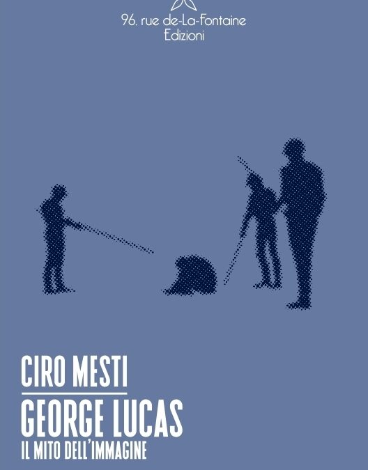 George Lucas. Il mito dell’immagine